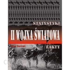Książka o II wojnie światowej &amp;quot;II wojna światowa. Statystyki i fakty&amp;quot; Peter Darman